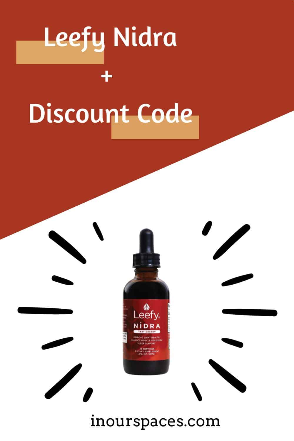 image with text: leefy nidra plus discount code. Code is inourspaces with no spaces to be used at leefyorganics.com to get 15% off your first order